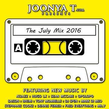 Joonya T Presents The July Mix 2016 Side A