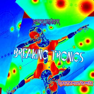 breaking tronics