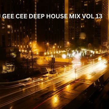 DJ GEE CEE DEEP HOUSE MIX VOL 13
