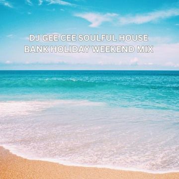 SOULFUL HOUSE BANK HOLIDAY WEEKEND MIX MAY 2023