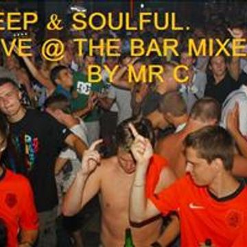 DEEP & SOULFUL HOUSE.   LIVE @ THE BAR.  DOPE MIX