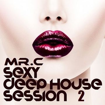 DEEP  & SEXY HOUSE SESSION  2  SEPT 2016 MIX  