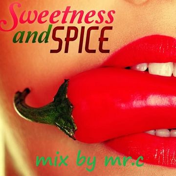 SWEETNESS AND SPICE     BURNING HOT MIX 2016 