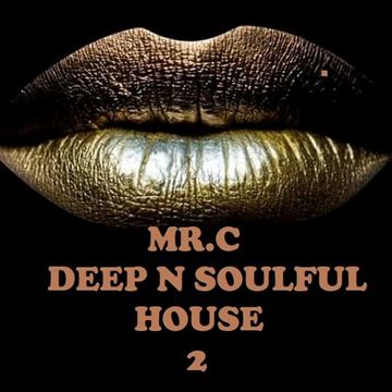 MR.C  DEEP N SOULFUL HOUSE  2       NOV MIX 2017