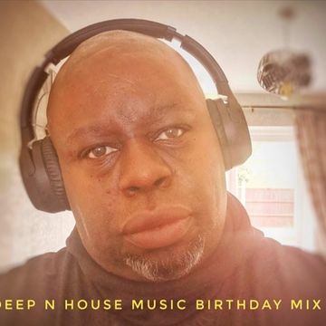 MR.C DEEP N HOUSE MUSIC          BIRTHDAY   MIX 15 MAY 2020