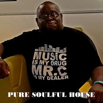 MR. C        PURE SOULFUL MUSIC  JULY MIX 2018