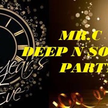 MR. C DEEP N SOULFUL PARTY NYE 2017/18 