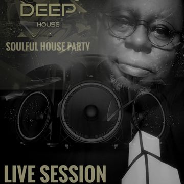 JUNE 2022 LIVE SESSION  DEEP N SOULFUL HOUSE PARTY 