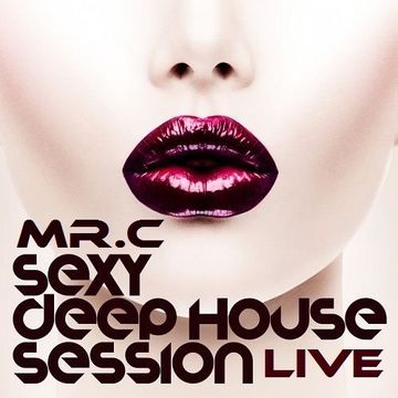 DEEP  & SEXY HOUSE.  LIVE    OCT 2016 MIX