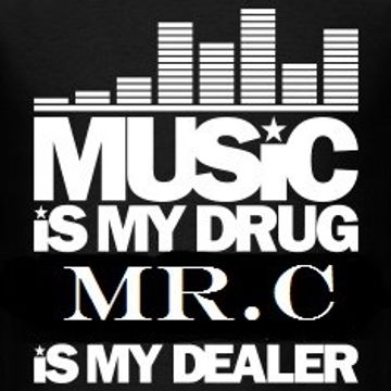 MR.C   MUSIC IS MY DRUG    AM YOUR DEALER MIX MARCH 2020