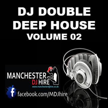 DJ Double - DEEP HOUSE - Volume 2 - www.Facebook.com/MDJHire