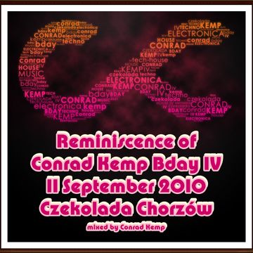 Conrad Kemp - Reminiscence of Conrad Kemp Bday IV  @ Czekolada Chorzow 11.09.2010