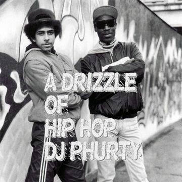 A DRIZZLE OF HIP HOP DJ PHURTY