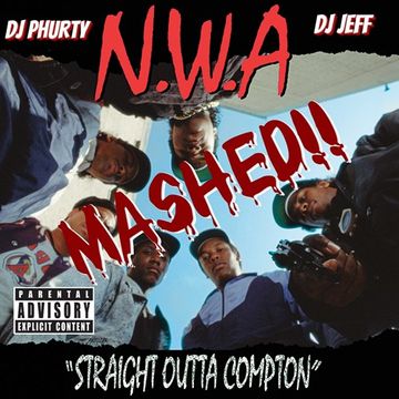 N.W.A's STRAIGHT OUTTA COMPTON MASHED Feat DJ JEFF