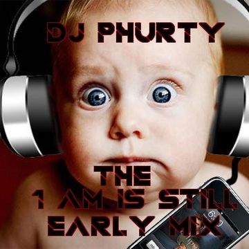 The ' 1 am is still early' mix