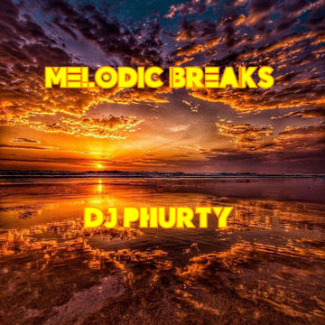 MELODIC BREAKS DJ PHURTY