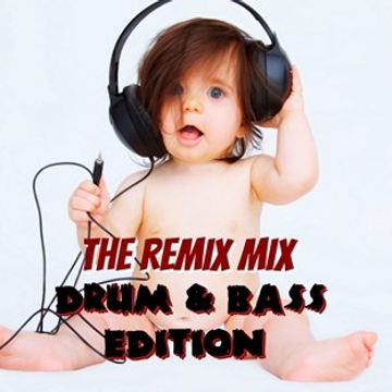 The Remix Mix( D & B Edition)