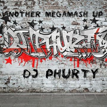 ANOTHER MEGAMASH UP DJ PHURTY