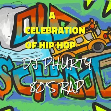 CELEBRATION OF HIP HOP DJ PHURTY