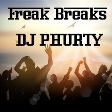 FREAK BREAKS DJ PHURTY