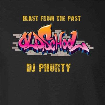 BLAST FROM THE PAST DJ PHURTY