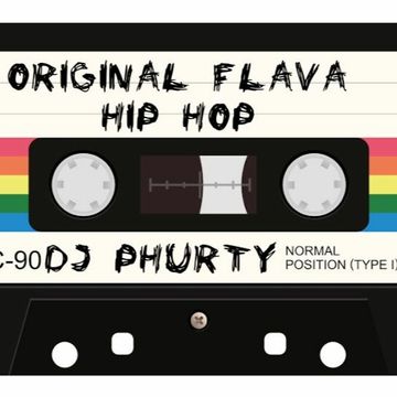 ORIGINAL FLAVA HIP HOP DJ PHURTY