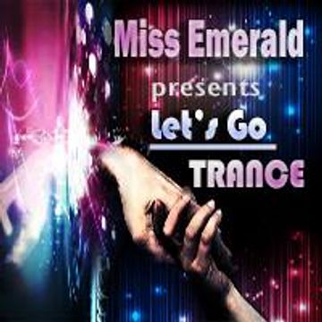 Miss Emerald - Let's Go Trance (episode 21)