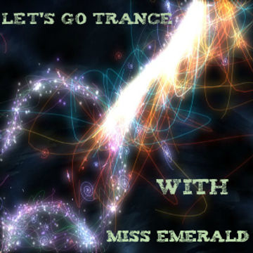 Miss Emerald - Let's Go Trance (episode 19)