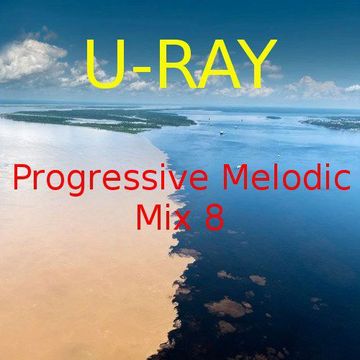 Progressive Melodic Mix 8