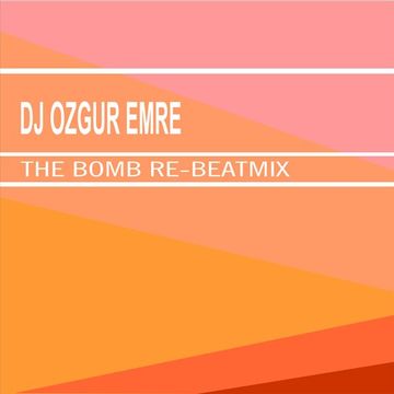 Dj Ozgur Emre   THE BOMB RE BEATMIX