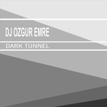 Dj Ozgur Emre   Dark Tunnel(Original Mix)