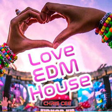 Love EDM - Classic, current and new