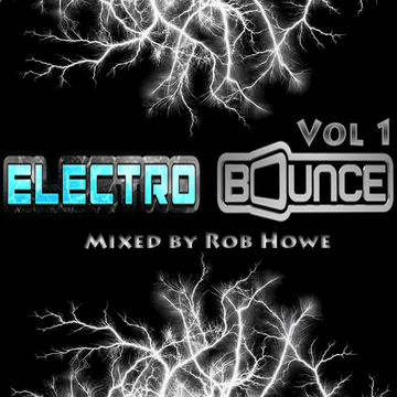 Electro Bounce Vol 1 (Mixed by Rob Howe)