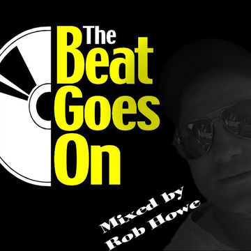 The beat goes on! 2016   Mixed by Rob Howe