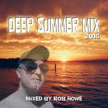 Deep Summer Mix (Mixed by Rob Howe) 