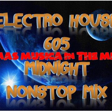 605 ELECTRO HOUSE NONSTOP MIX