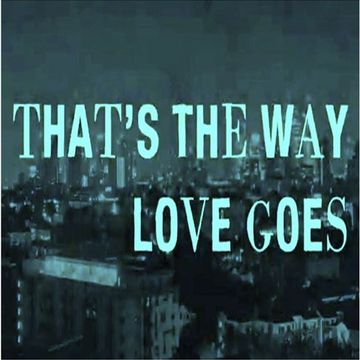 That's The Way Love Goes (CJ Mackintosh Mixes )