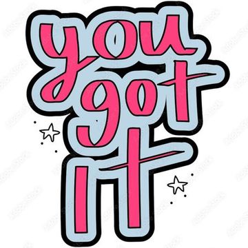 You Got It