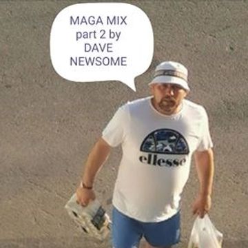 now thats what i call a MAGA mix PT 2