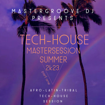 tech-house mastersession summer 023 part one