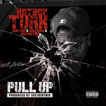 Turk - Pull Up Ft. Don Trip & Joe Young 