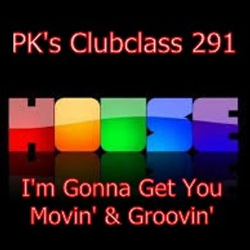 PK's Clubclass 291  'I'm Gonna Get U Movin' & Groovin''