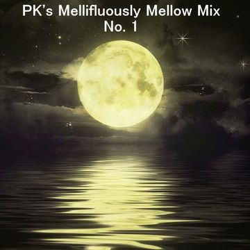 PK's Mellifluously Mellow Mix No 1