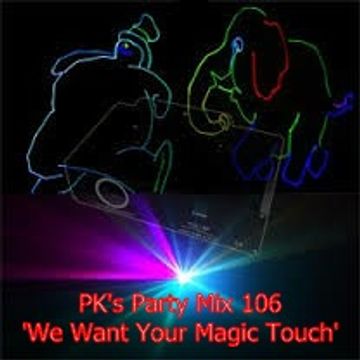 PK's House Party 106 'We Want Your Magic Touch'