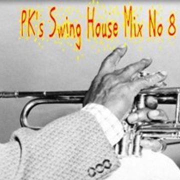 PK's Swing House Mix No 8