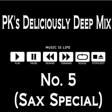 PK's Deliciously Deep Mix No 5 (Sax Special)