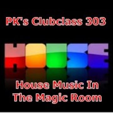 PK's Clubclass 303 House Music In The Magic Room