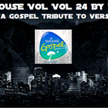 Gospel House by Djkairos vol 24 Bogota Gospel Tribute to version 7