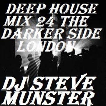 DEEP HOUSE MIX 24 (The Darker Side Of London)