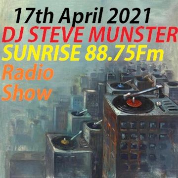 DJ Steve Munster Radio Show Saturday 17th April 2021